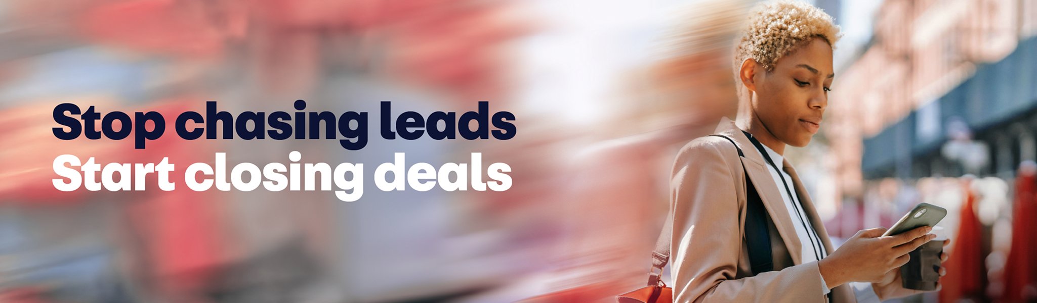 Stop chasing leads. Start closing deals.